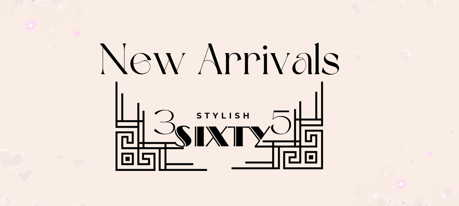 New Arrivals - Stylish 3Sixty5